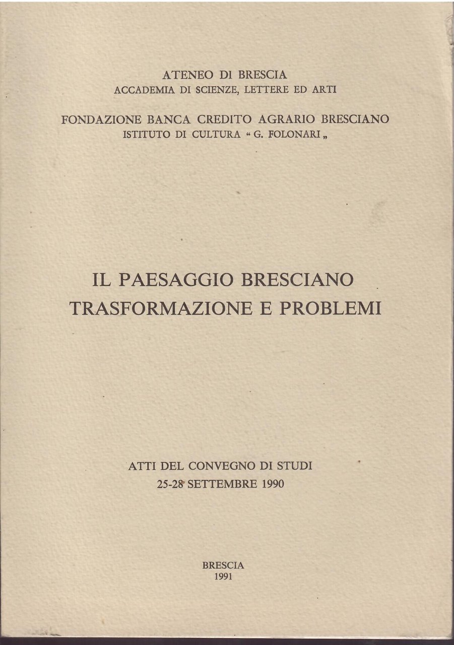 IL PAESAGGIO BRESCIANO TRASFORMAZIONE E PROBLEMI