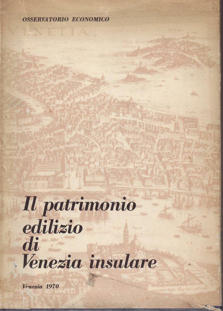 IL PATRIMONIO EDILIZIO DI VENEZIA INSULARE