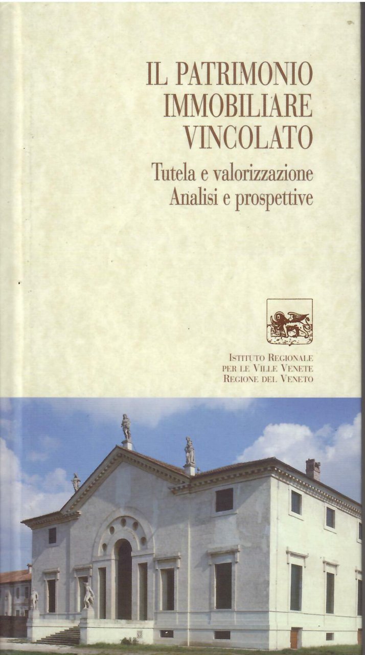 IL PATRIMONIO IMMOBILIARE VINCOLATO - TUTELA E VALORIZZAZIONE - ANALISI …