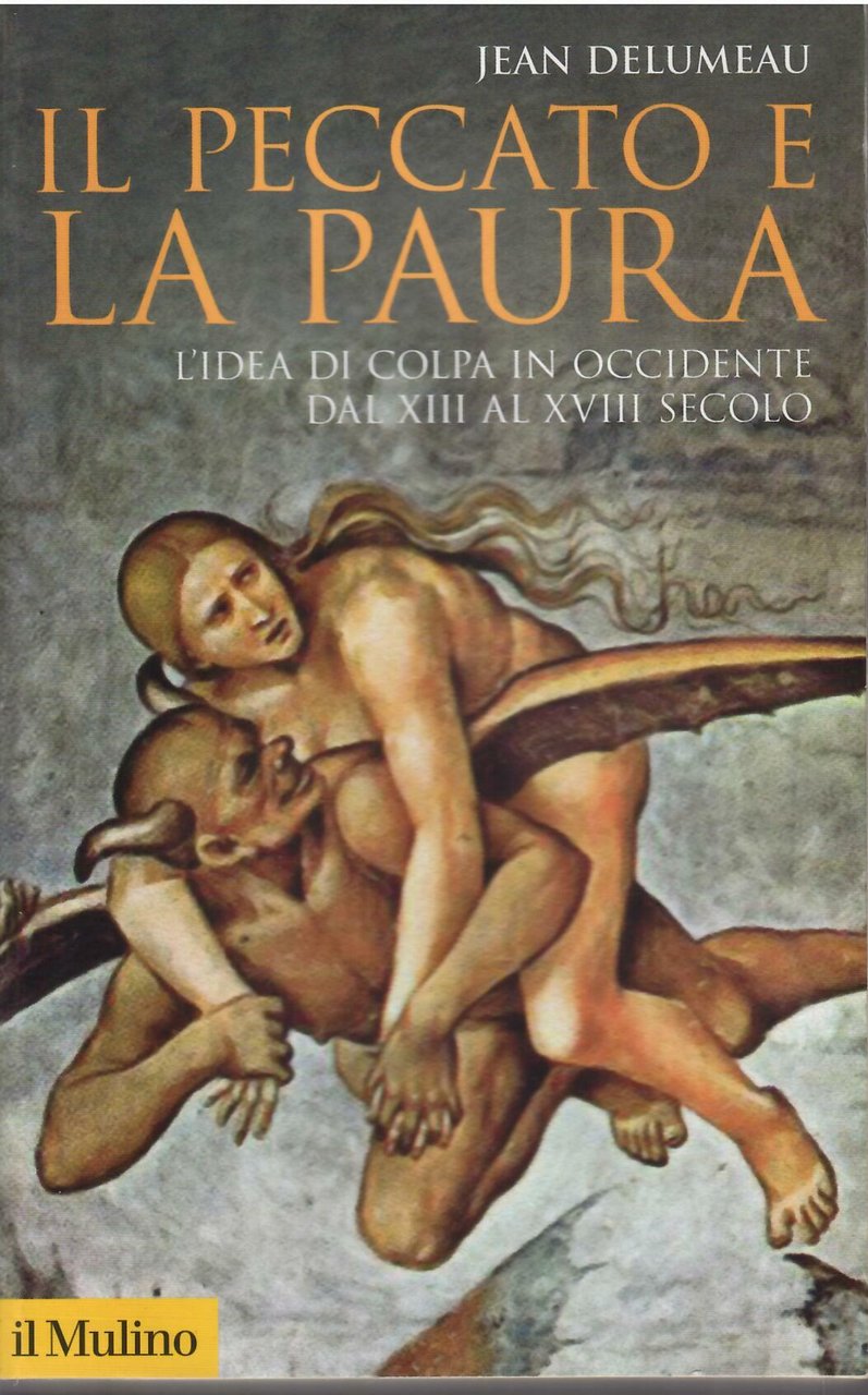 IL PECCATO E LA PAURA - L'IDEA DI COLPA IN …