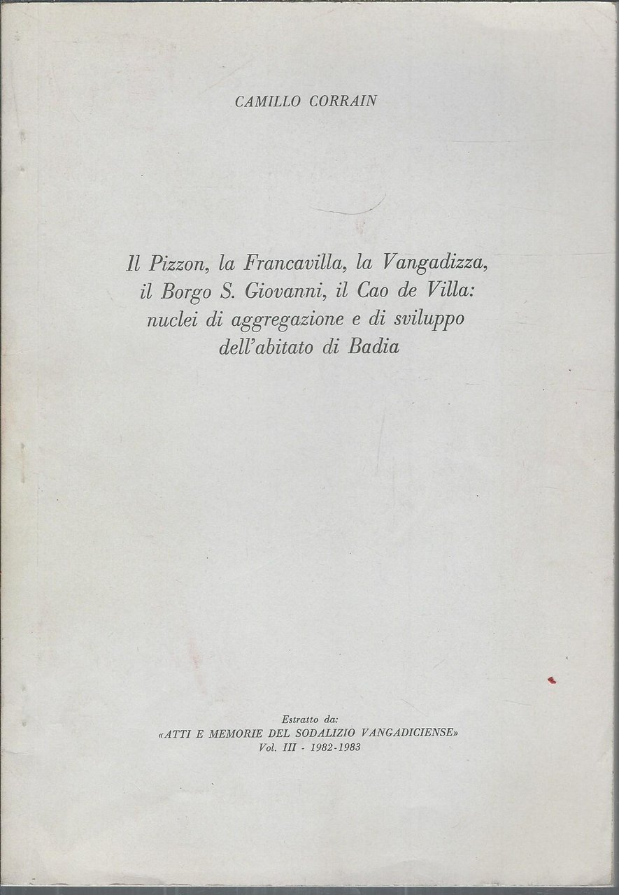 IL PIZZON, LA FRANCAVILLA, LA VANGADIZZA, IL BORGO S. GIOVANNI, …
