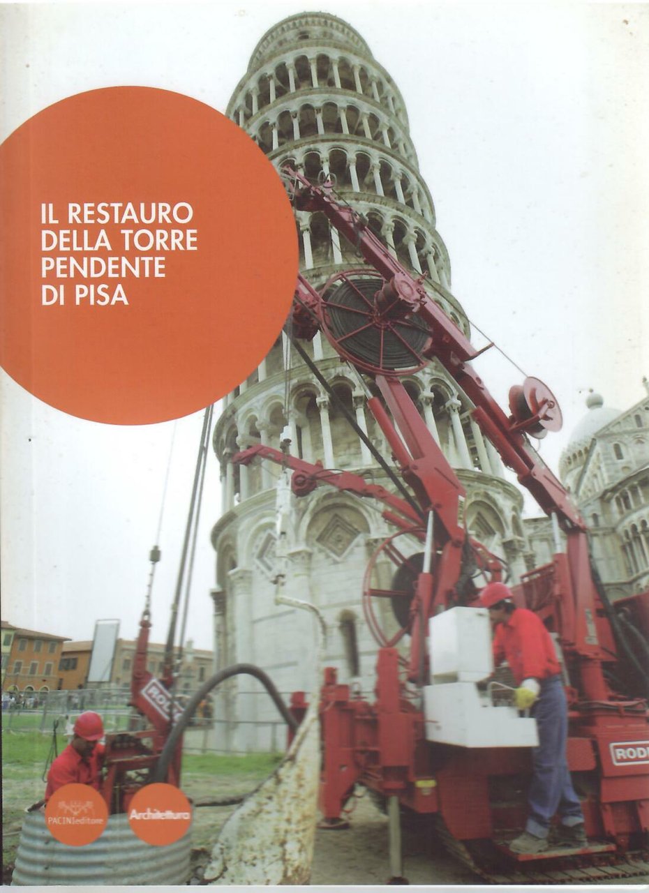 IL RESTAURO DELLA TORRE PENDENTE DI PISA