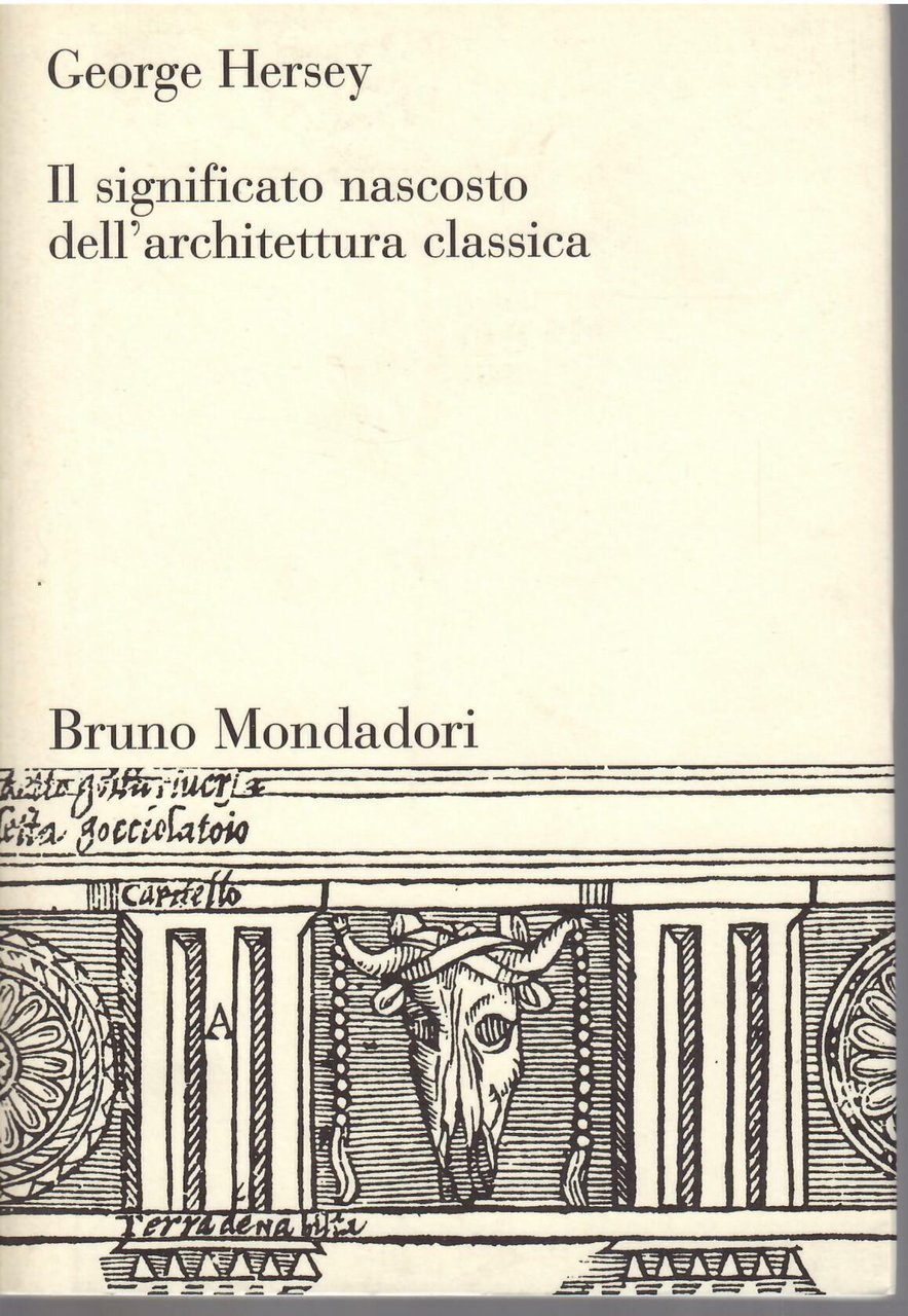 IL SIGNIFICATO NASCOSTO DELL'ARCHITETTURA CLASSICA - SPECULAZIONI SULL'ORNATO ARCHITETTONICO DA …