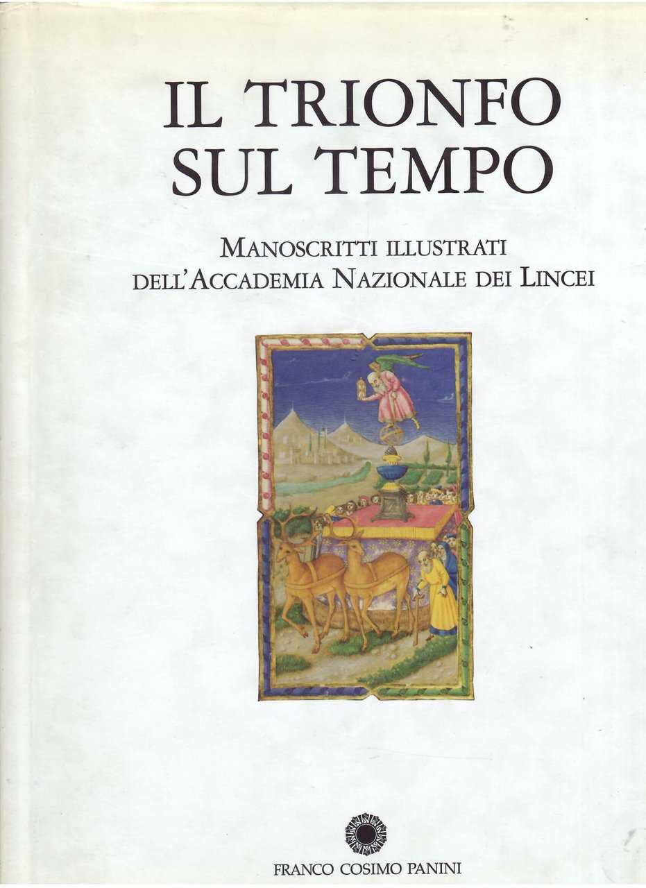 IL TRIONFO SUL TEMPO - MANOSCRITTI ILLUSTRATI DELL'ACCADEMIA NAZIONALE DEI … | Immagine principale