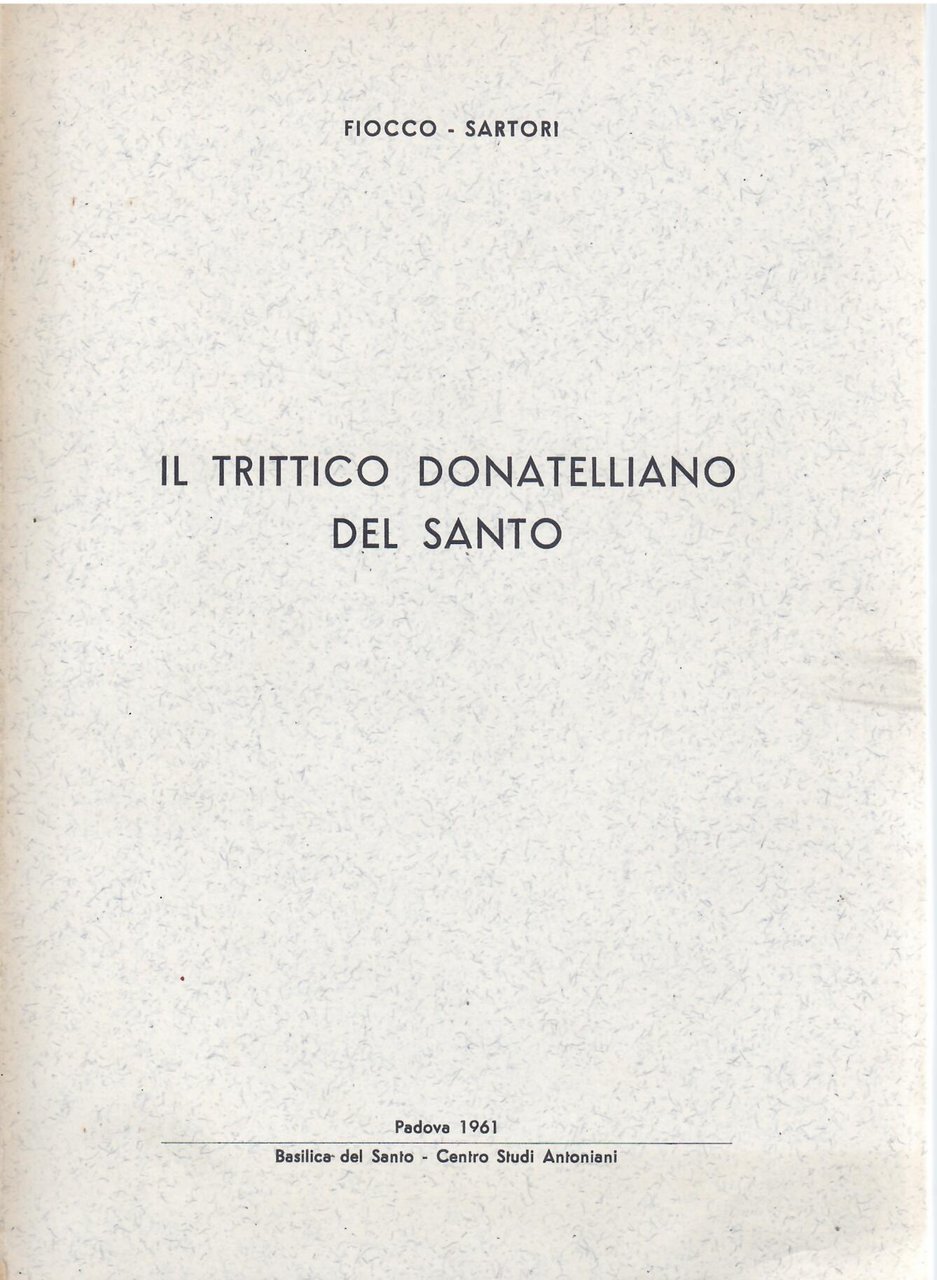 IL TRITTICO DONATELLIANO DEL SANTO