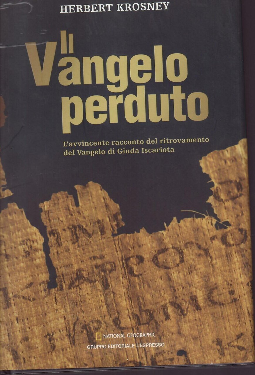 IL VANGELO PERDUTO - L'AVVICENTE RACCONTO DEL RITROVAMENTO DEL VANGELO …