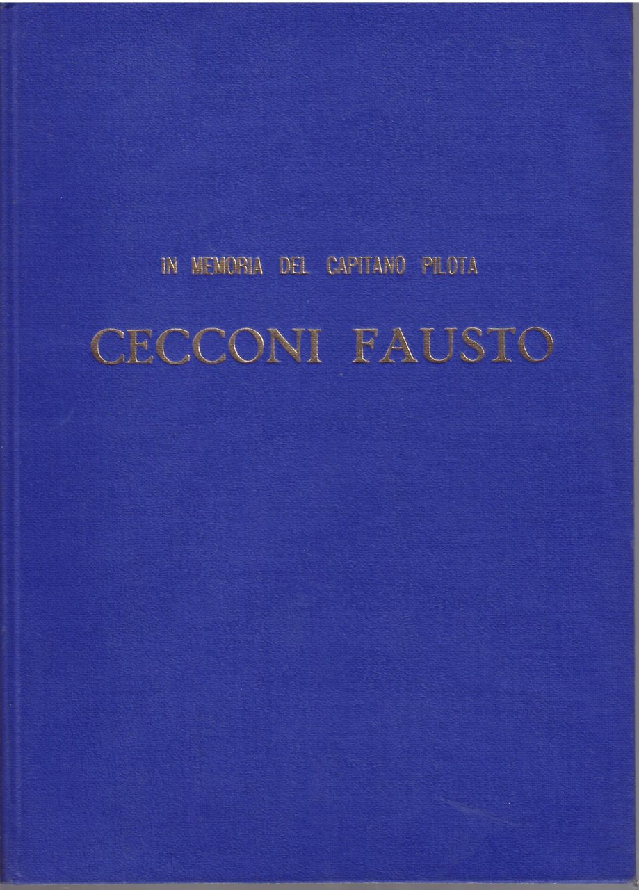 IN MEMORIA DEL CAPITANO PILOTA CECCONI FAUSTO - 13 SETTEMBRE …