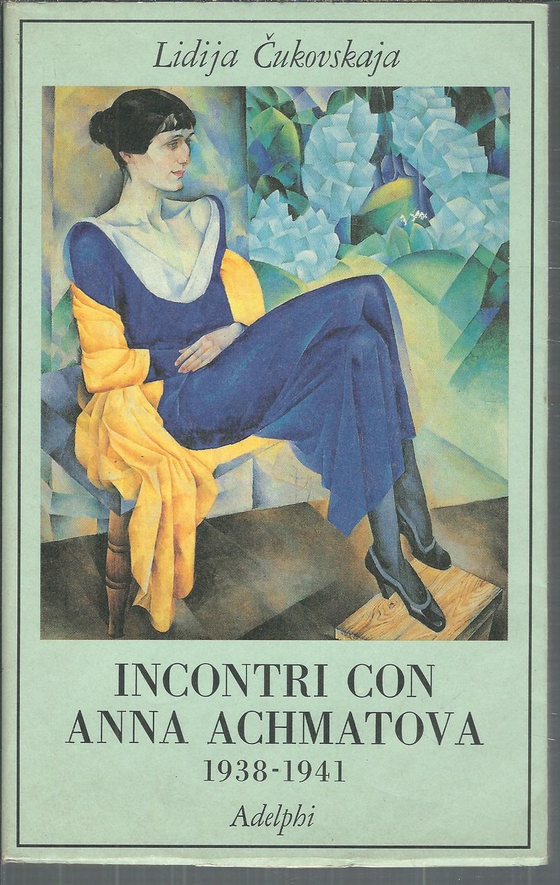 INCONTRI CON ANNA ACHMATOVA - 1938 - 1941