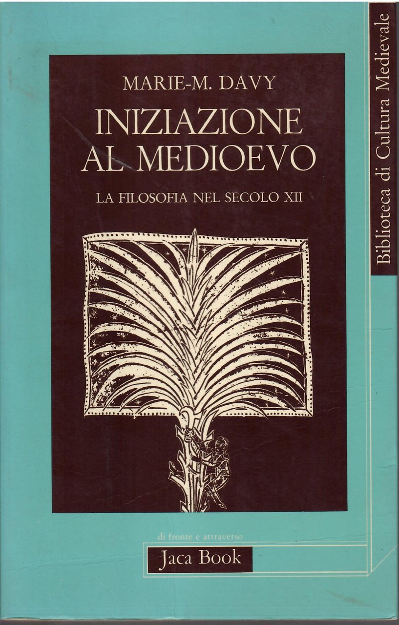 INIZIAZIONE AL MEDIOEVO - LA FILOSOFIA NEL SECOLO DODICESIMO