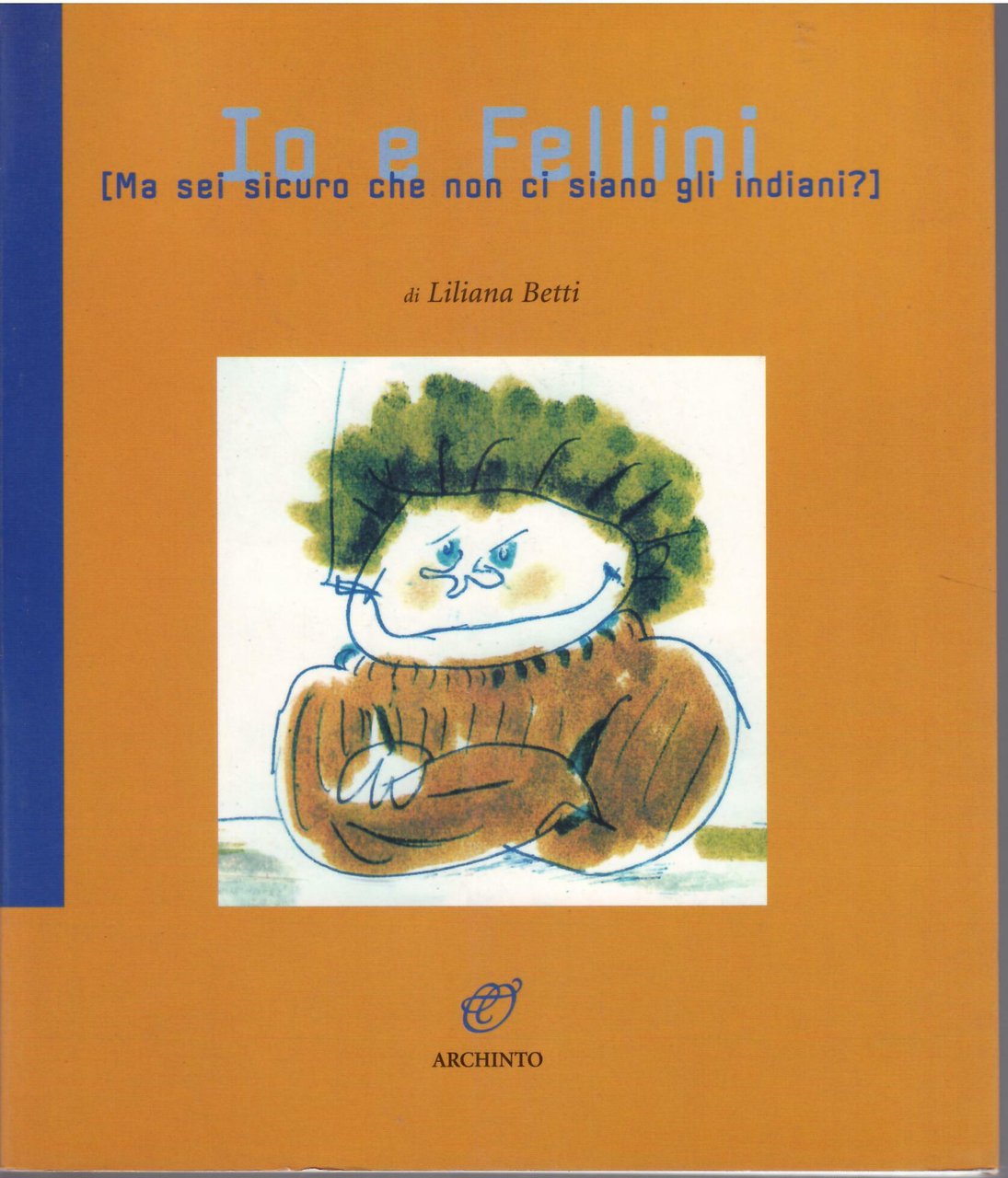 IO E FELLINI - ( MA SEI SICURO CHE NON … | Immagine principale