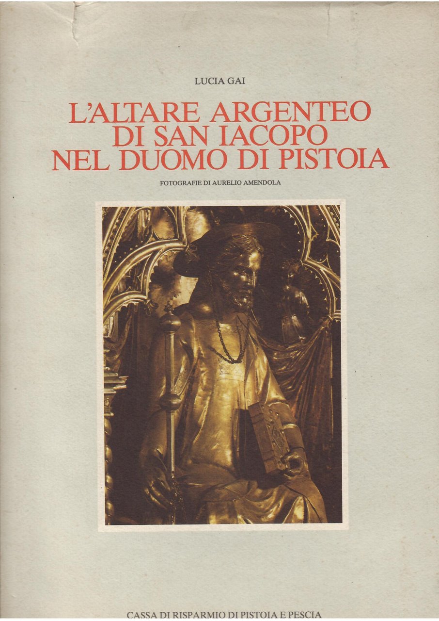 L'ALTARE ARGENTEO DI SAN IACOPO NEL DUOMO DI PISTOIA