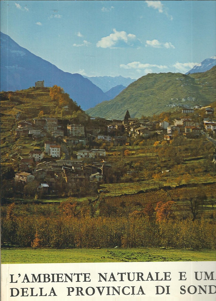 L'AMBIENTE NATURALE E UMANO DELLA PROVINCIA DI SONDRIO