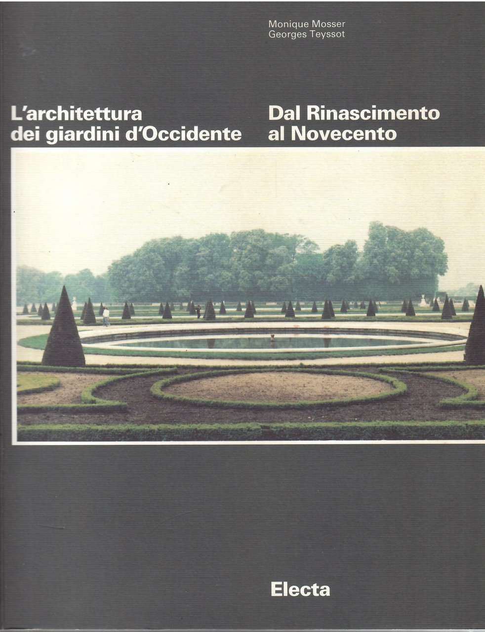 L'ARCHITETTURA DEI GIARDINI D'OCCIDENTE - DAL RINASCIMENTO AL NOVECENTO