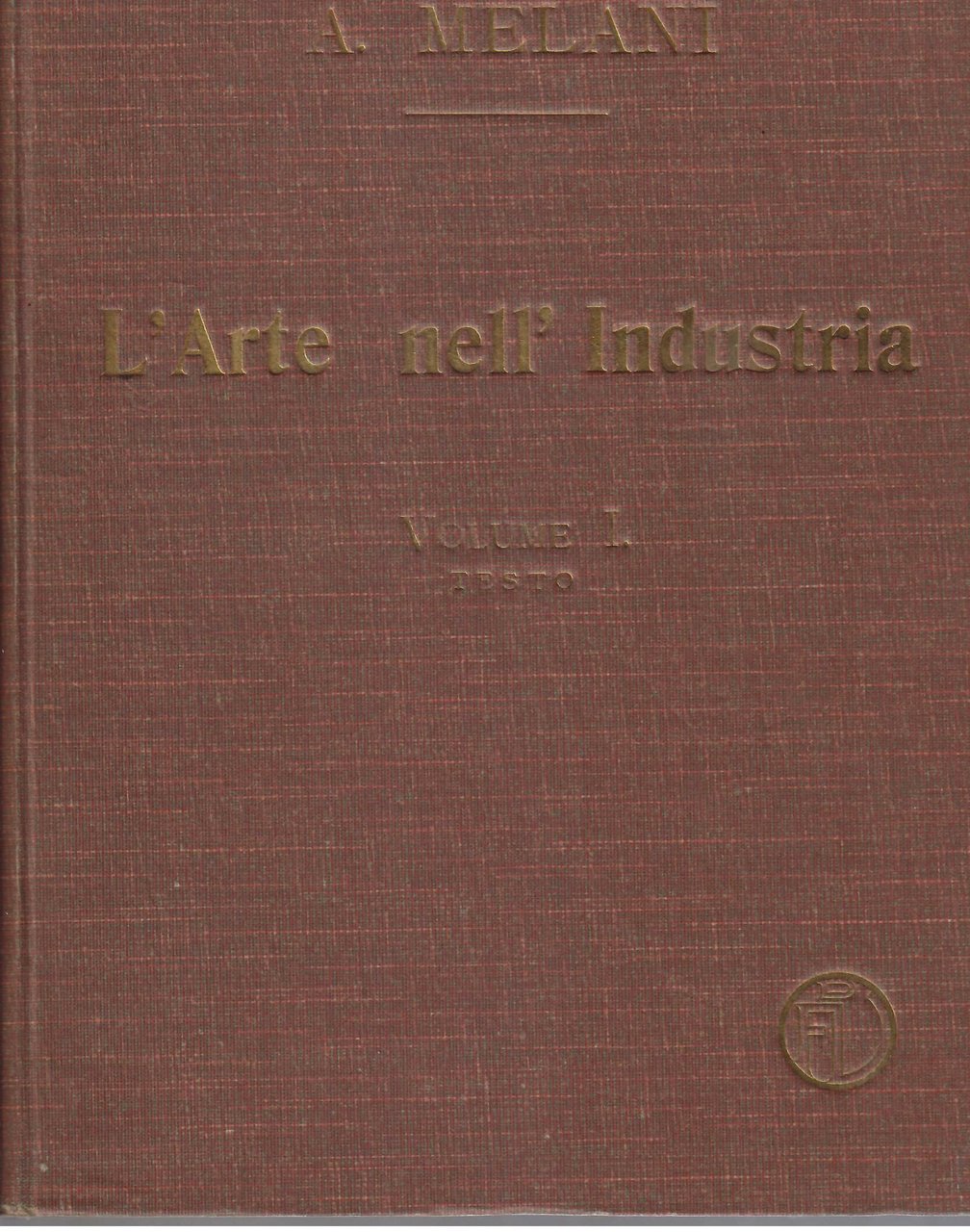 L'ARTE NELL'INDUSTRIA - VOLUME I - TESTO | Immagine principale