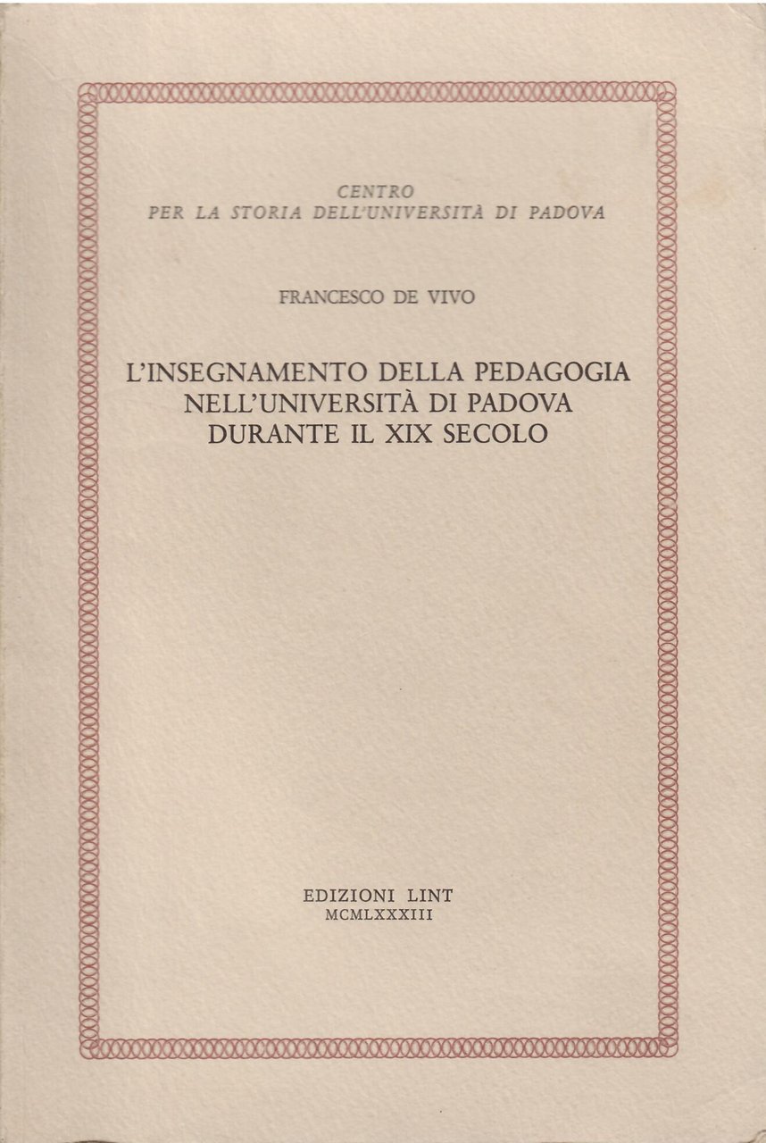 L'INDEGNAMENTO DELLA PEDAGOGIA NELL'UNIVERSITA' DI PADOVA DURANTE IL XIX SECOLO