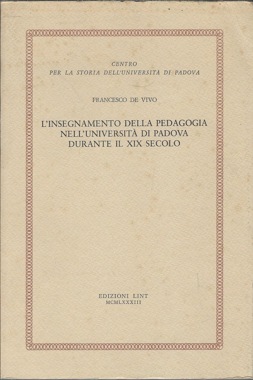 L'INSEGNAMENTO DELLA PEDAGOGIA NELL'UNIVERSITA' DI PADOVA DURANTE IL XIX SECOLO