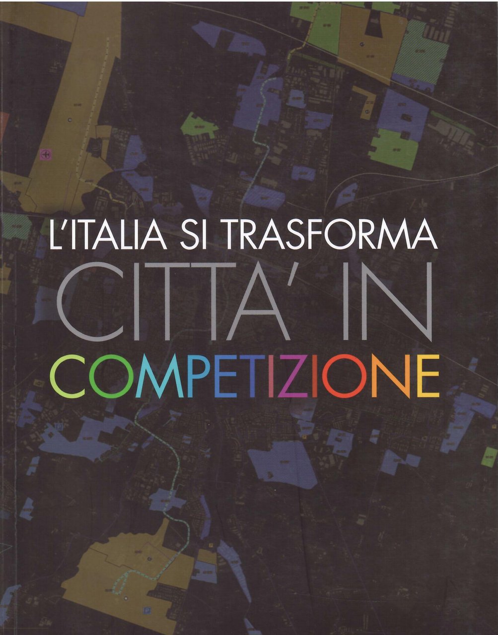 L'ITALIA SI TRASORMA - CITTA' IN COMPETIZIONE
