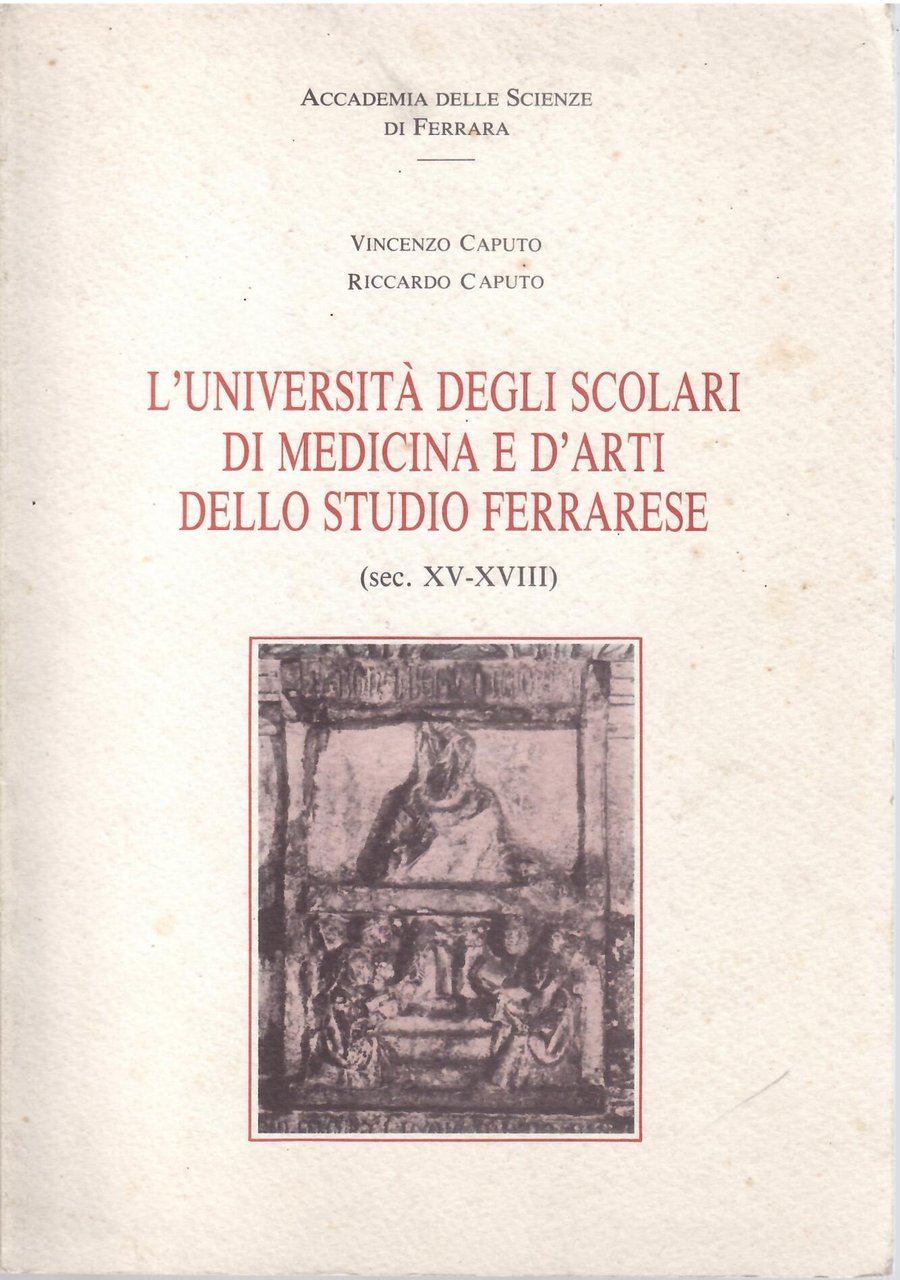 L'UNIVERSITA' DEGLI SCOLARI DI MEDICINA E D'ARTI DELLO STUDIO FERRARESE