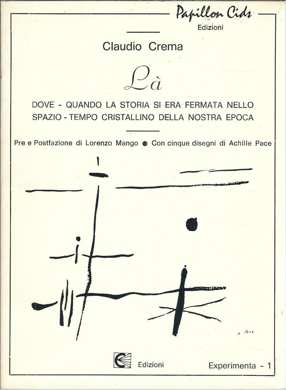 LA' - DOVE - QUANDO LA STORIA SI ERA FERMATA …