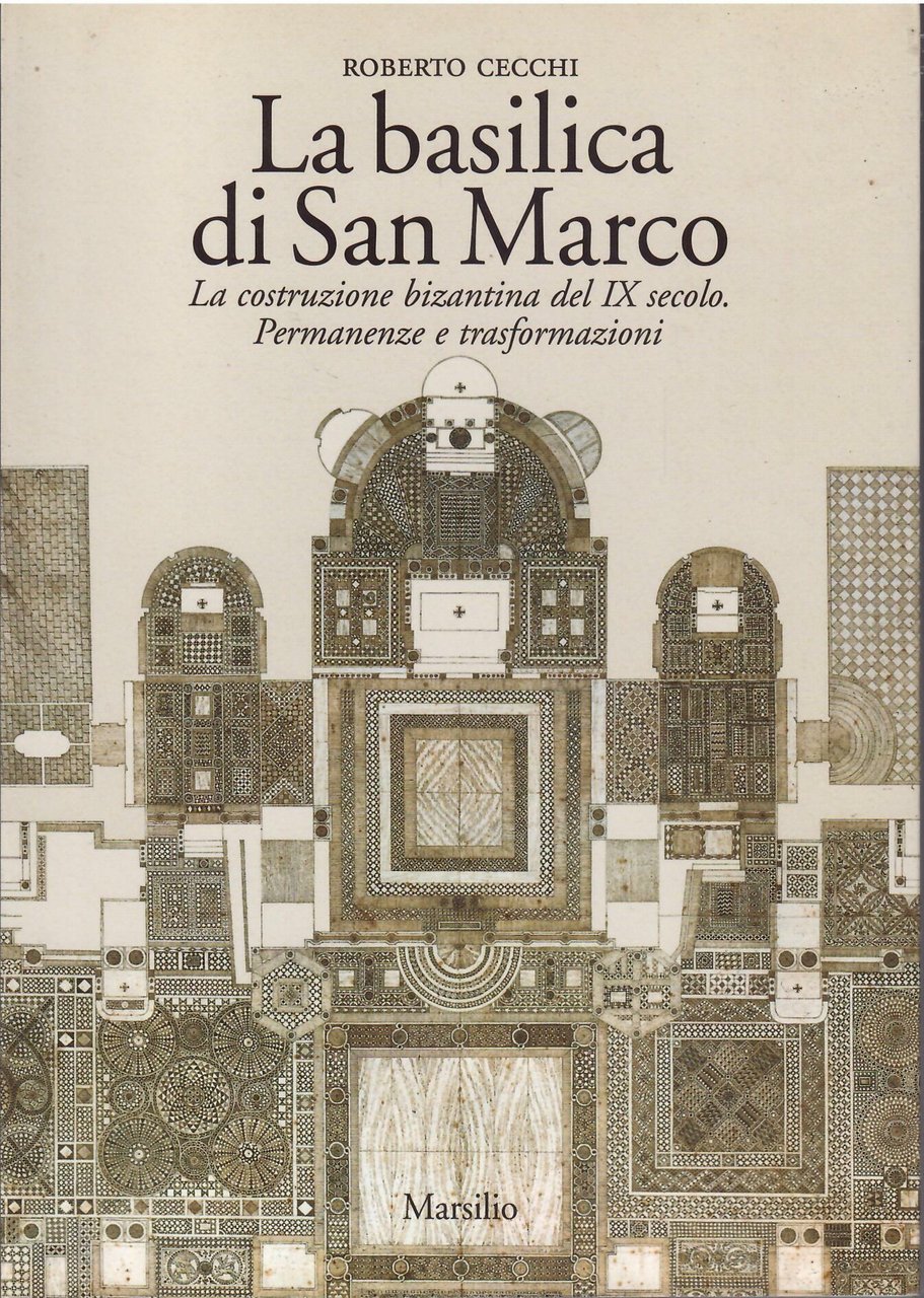 LA BASILICA DI SAN MARCO - LA COSTRUZIONE BIZANTINA DEL …