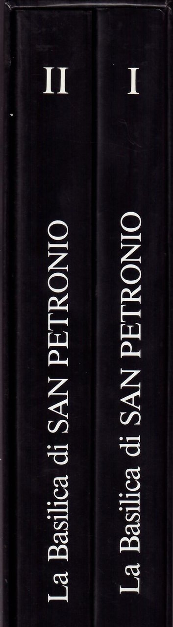 LA BASILICA DI SAN PETRONIO IN BOLOGNA - DUE VOLUMI