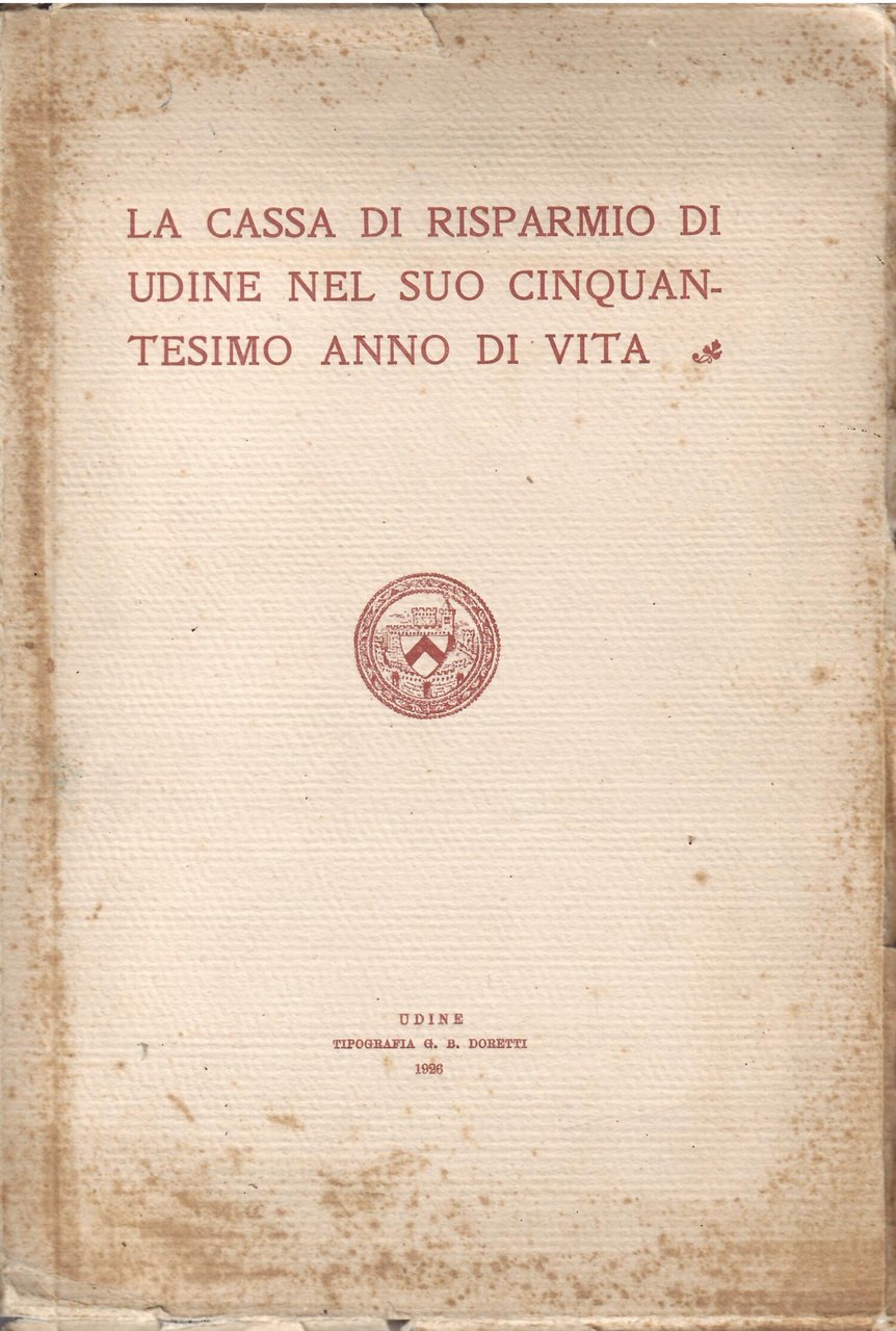 LA CASSA DI RSPARMIO DI UDINE NEL SUO CINQUANTESIMO ANNO …