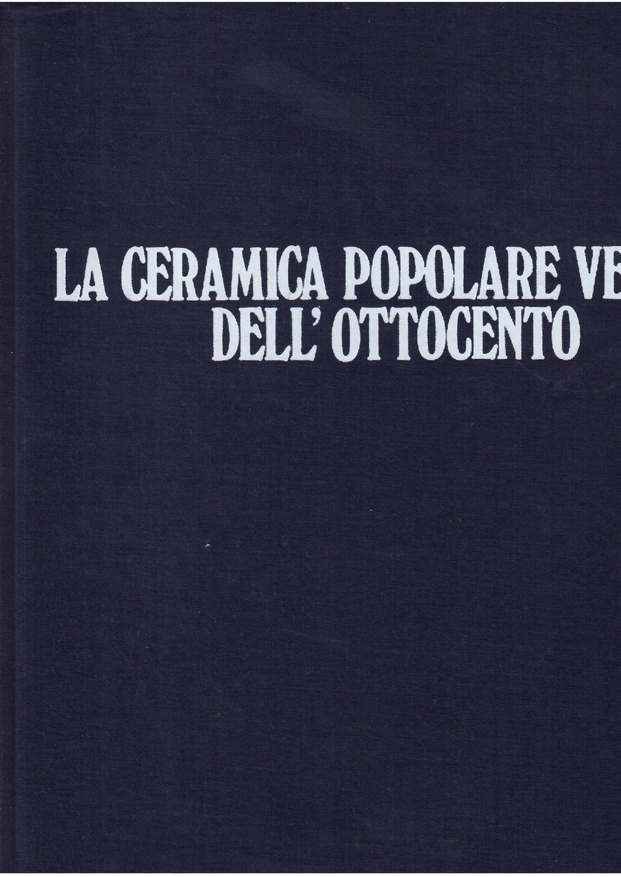 LA CERAMICA POPOLARE VENETA DELL'OTTOCENTO