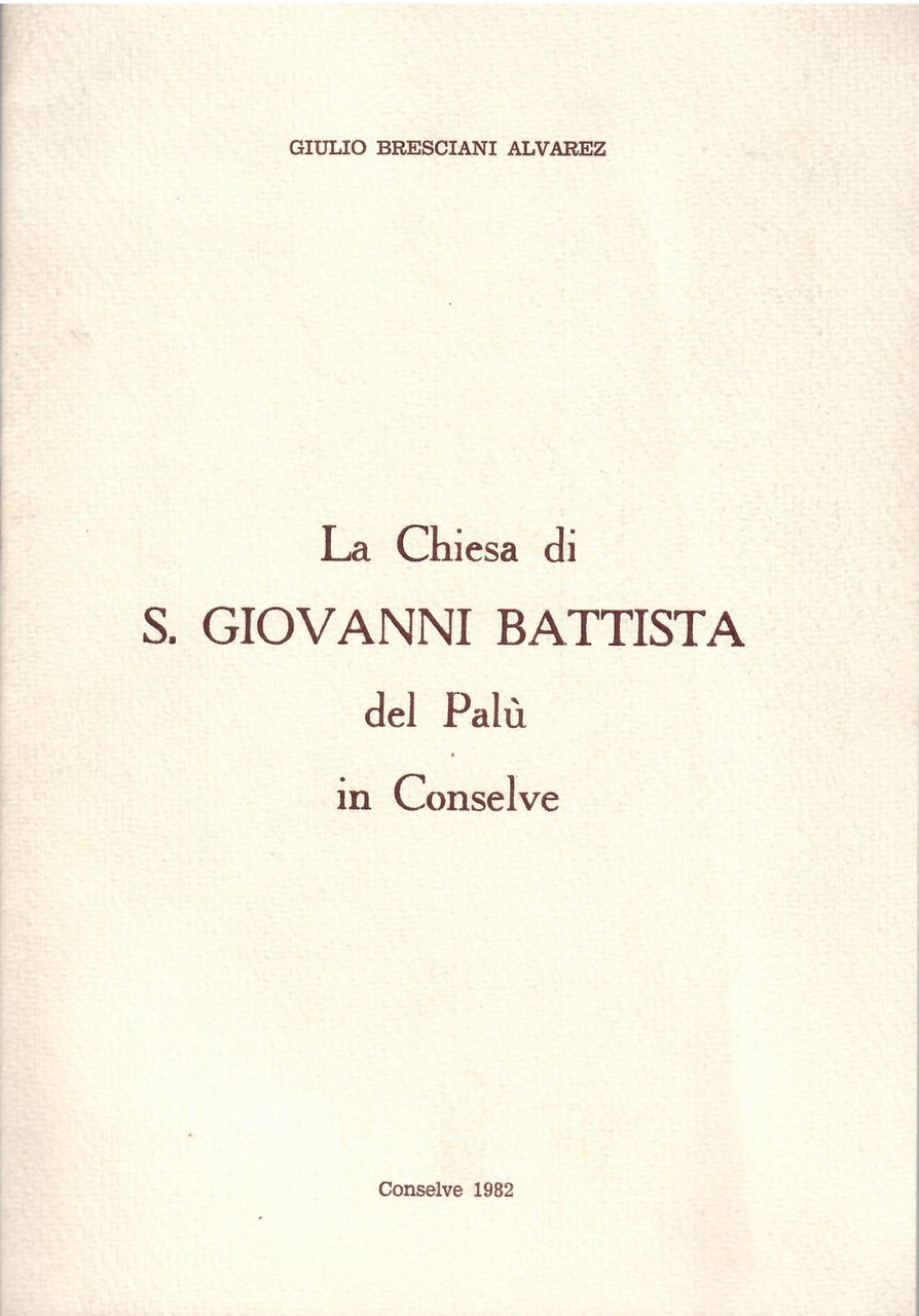 LA CHIESA DI S. GIOVANNI BATTISTA DEL PALU' IN CONSELVE