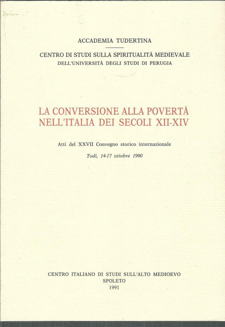 LA CONVERSIONE ALLA POVERTA' NELL'ITALIA DEI SECOLI XII - XIV