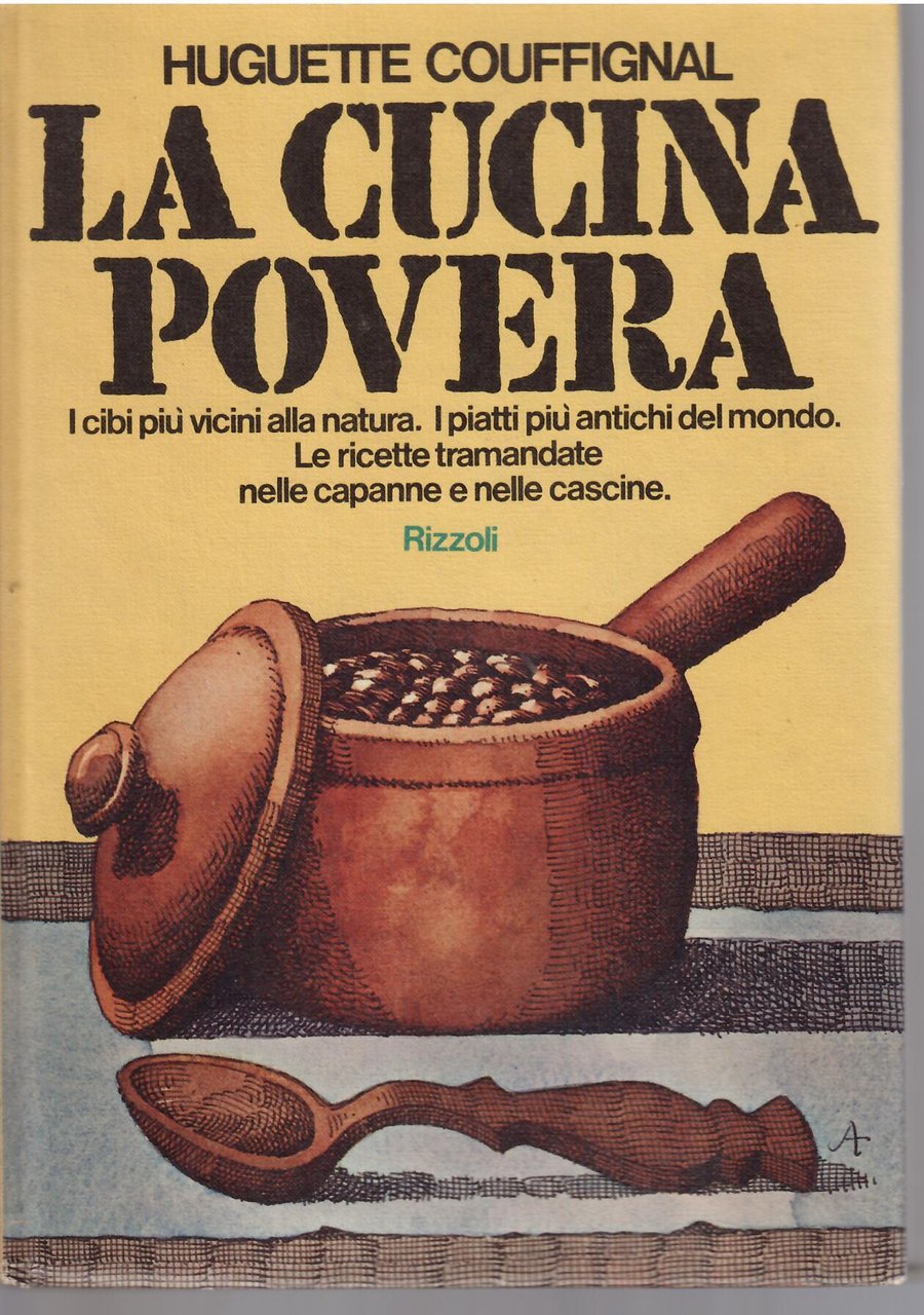 LA CUCINA POVERA - I CIBI PIU' VICINI ALLA NATURA. …