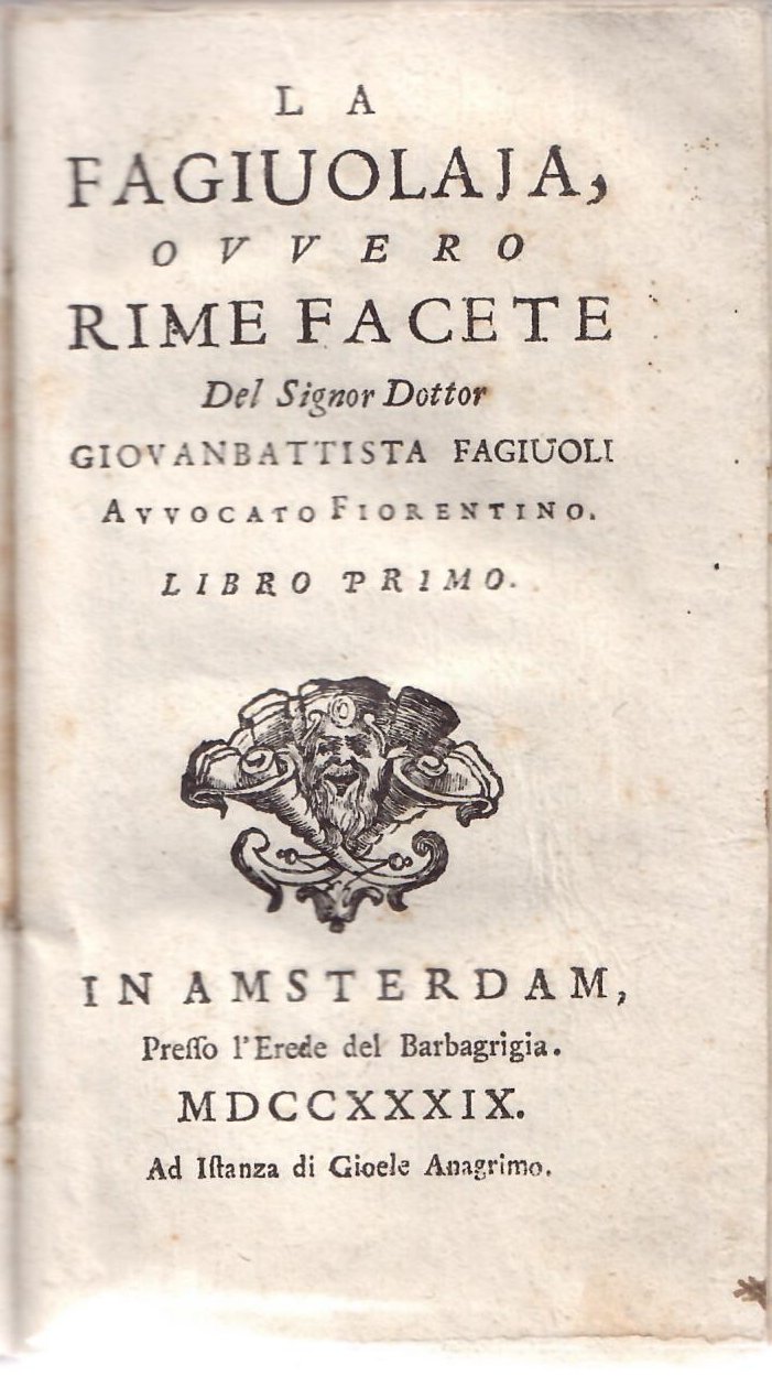 LA FAGIUOLAJA OVERO RIME FACETE DEL SIGNOR DOTTOR GIOVANBATTISTA FAGIUOLI