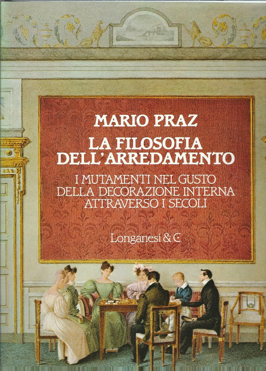 LA FILOSOFIA DELL'ARREDAMENTO - I MUTAMENTI NEL GUSTO DELLA DECORAZIONE …