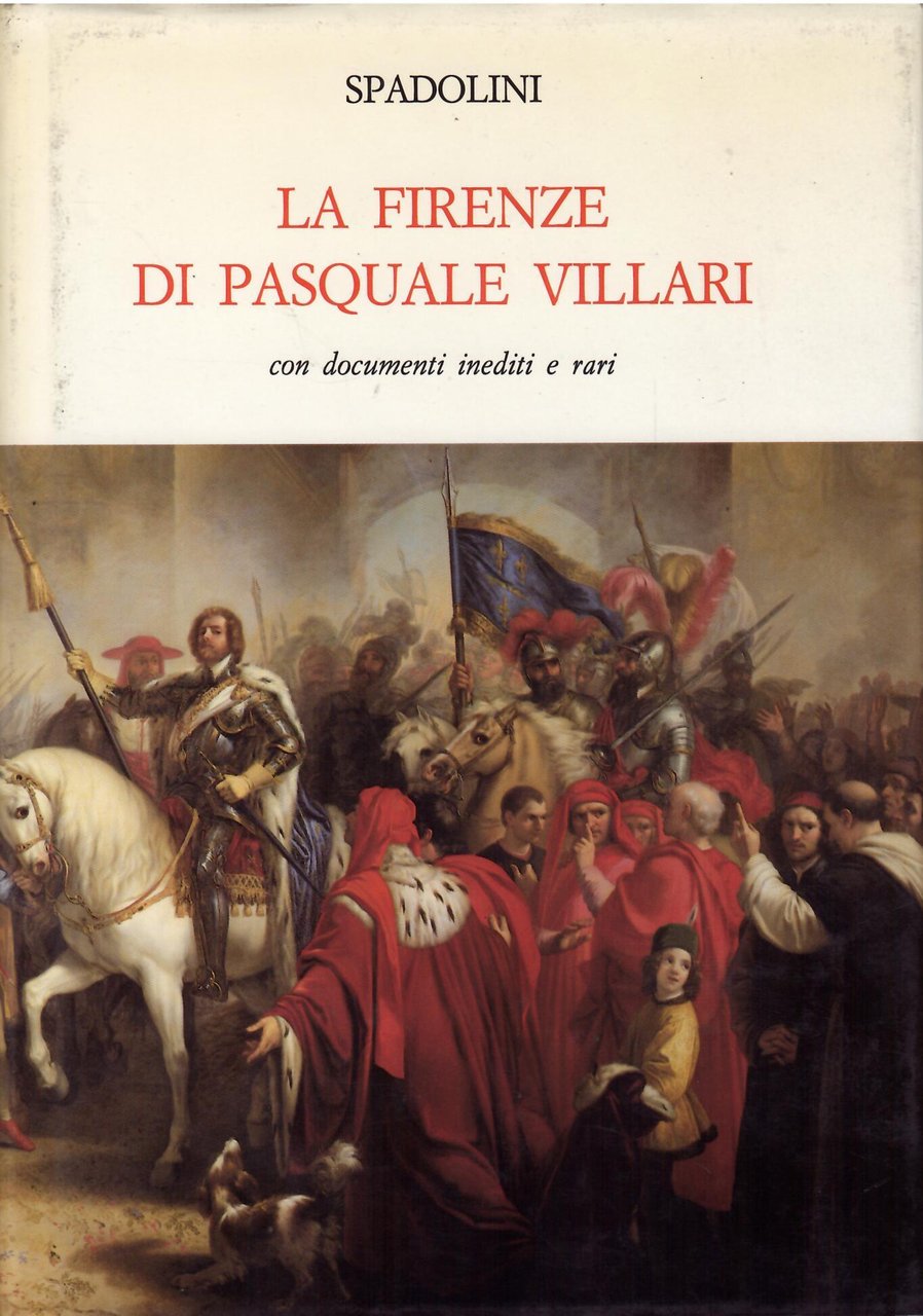LA FIRENZE DI PASQUALE VILLARI CON DOCUMENTI INEDITI E RARI | Immagine principale
