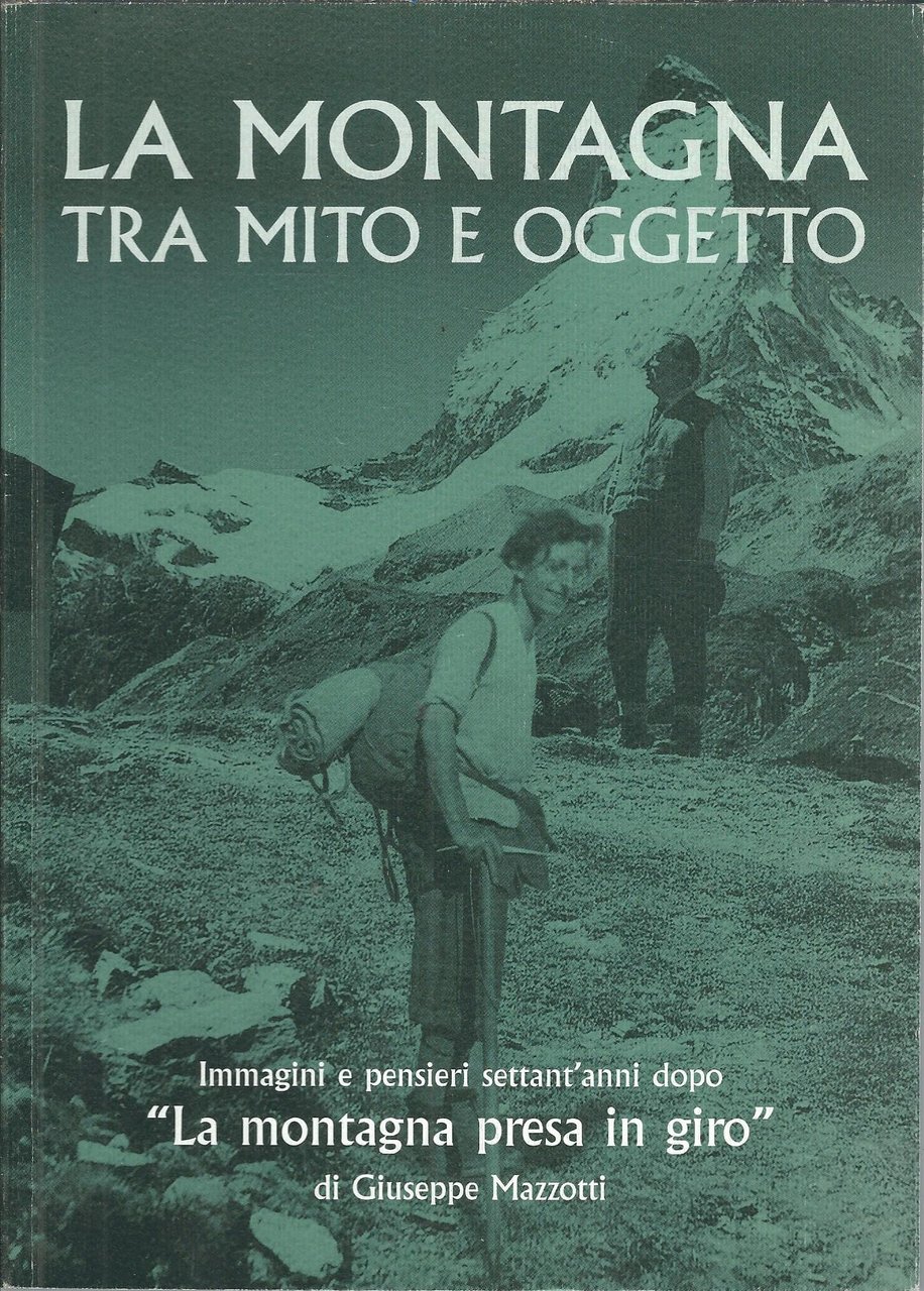 LA MONTAGNA TRA MITO E OGGETTO