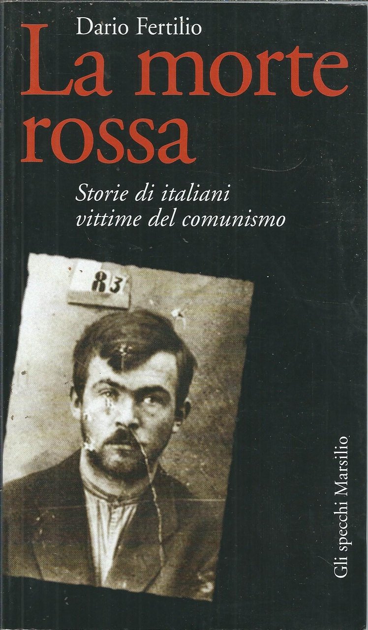 LA MORTE ROSSA - STORIE DI ITALIANI VITTIME DEL COMUNISMO