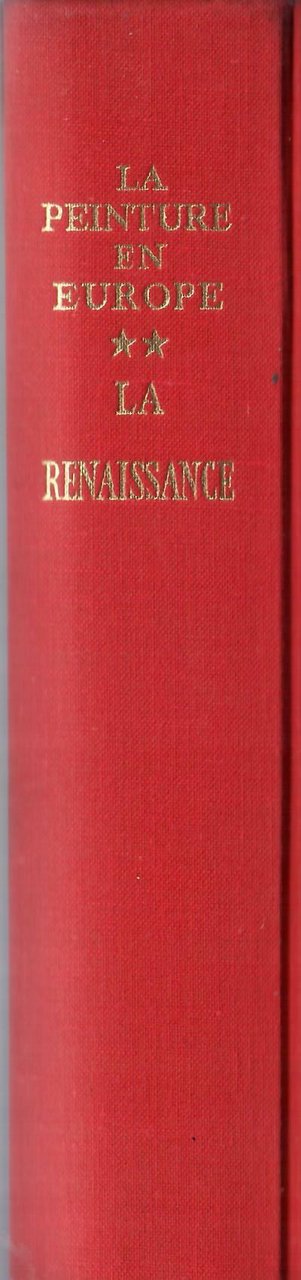 LA PEINTURE EN EUROPE - VOL. 2 - LA RENAISSANCE