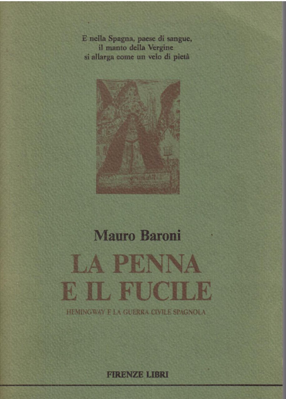 LA PENNA E IL FUCILE - HEMINGWAY E LA GUERRA …