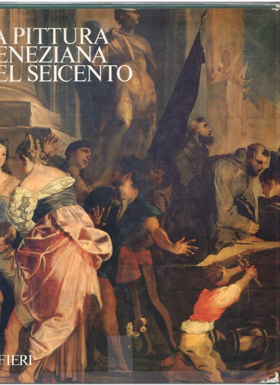LA PITTURA VENEZIANA DEL SEICENTO - DUE VOLUMI