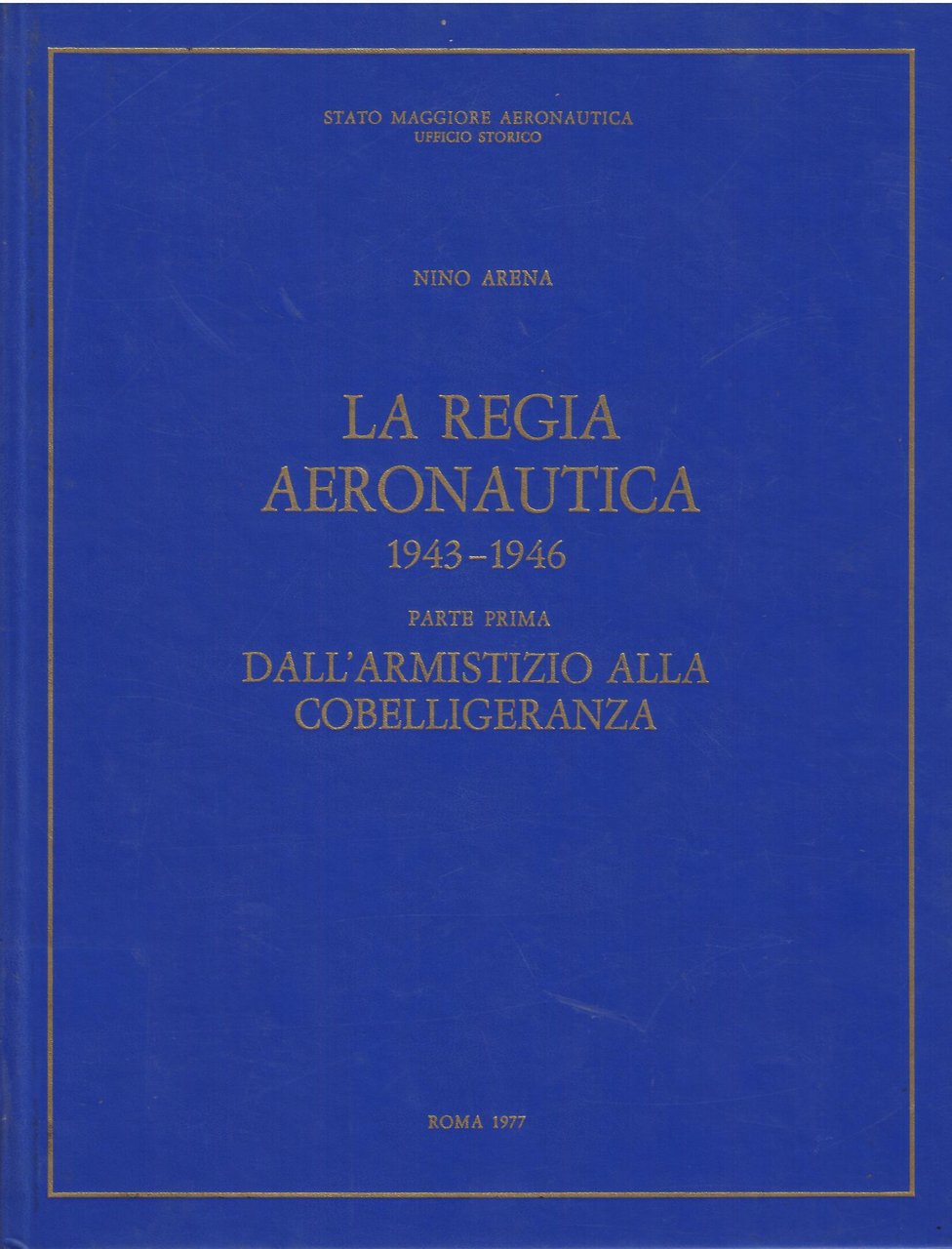 LA REGIA AERONAUTICA - 1943 - 1946 - PARTE PRIMA …