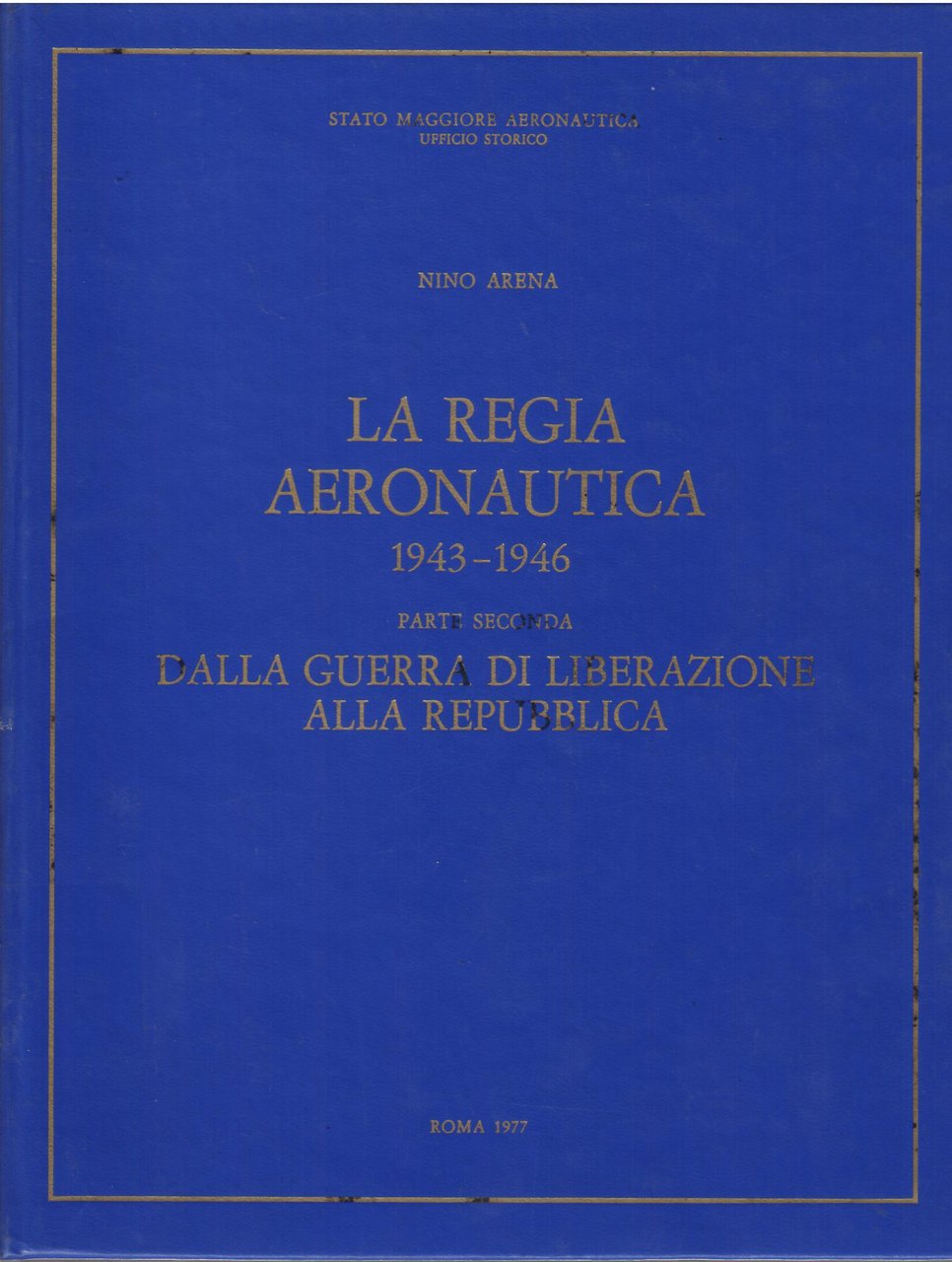 LA REGIA AERONAUTICA - 1943 - 1946 - PARTE SECONDA …