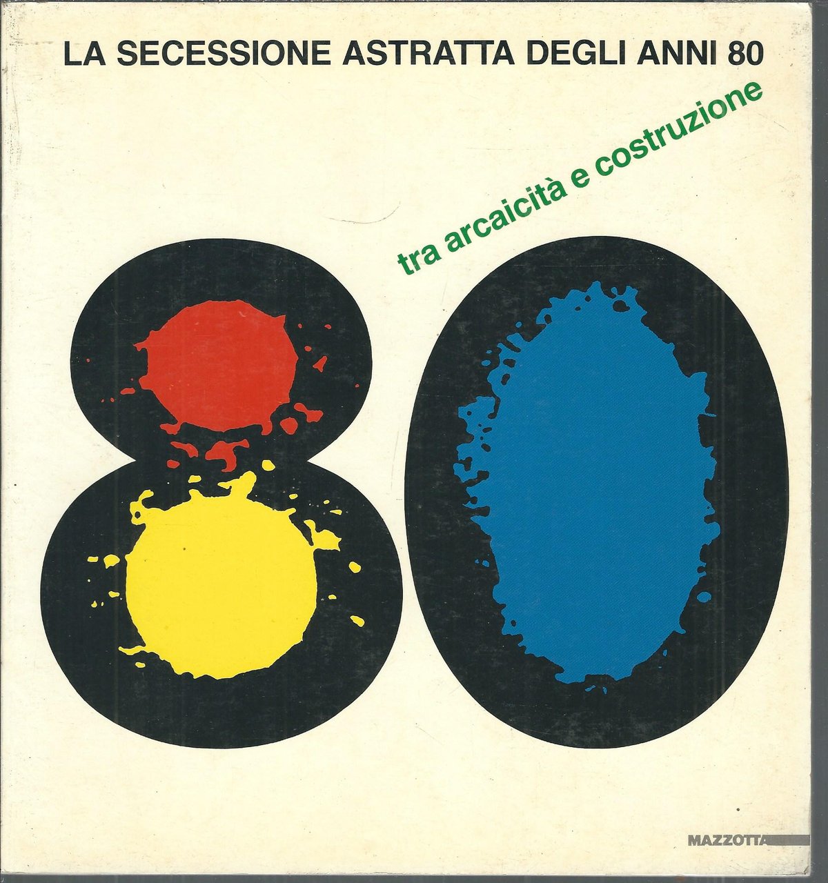 LA SECESSIONE ASTRATTA DEGLI ANNI 80
