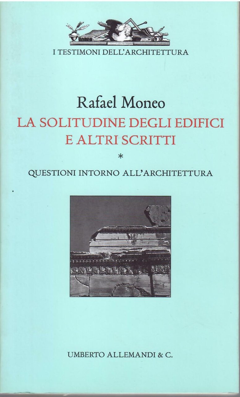 LA SOLITUDINE DEGLI EDIFICI E ALTRI SCRITTI - QUESTIONI INTORNO …