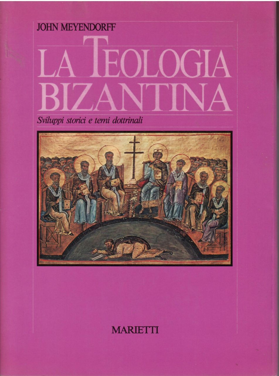 LA TEOLOGIA BIZANTINA - SVILUPPI STORICI E TEMI DOTTRINALI