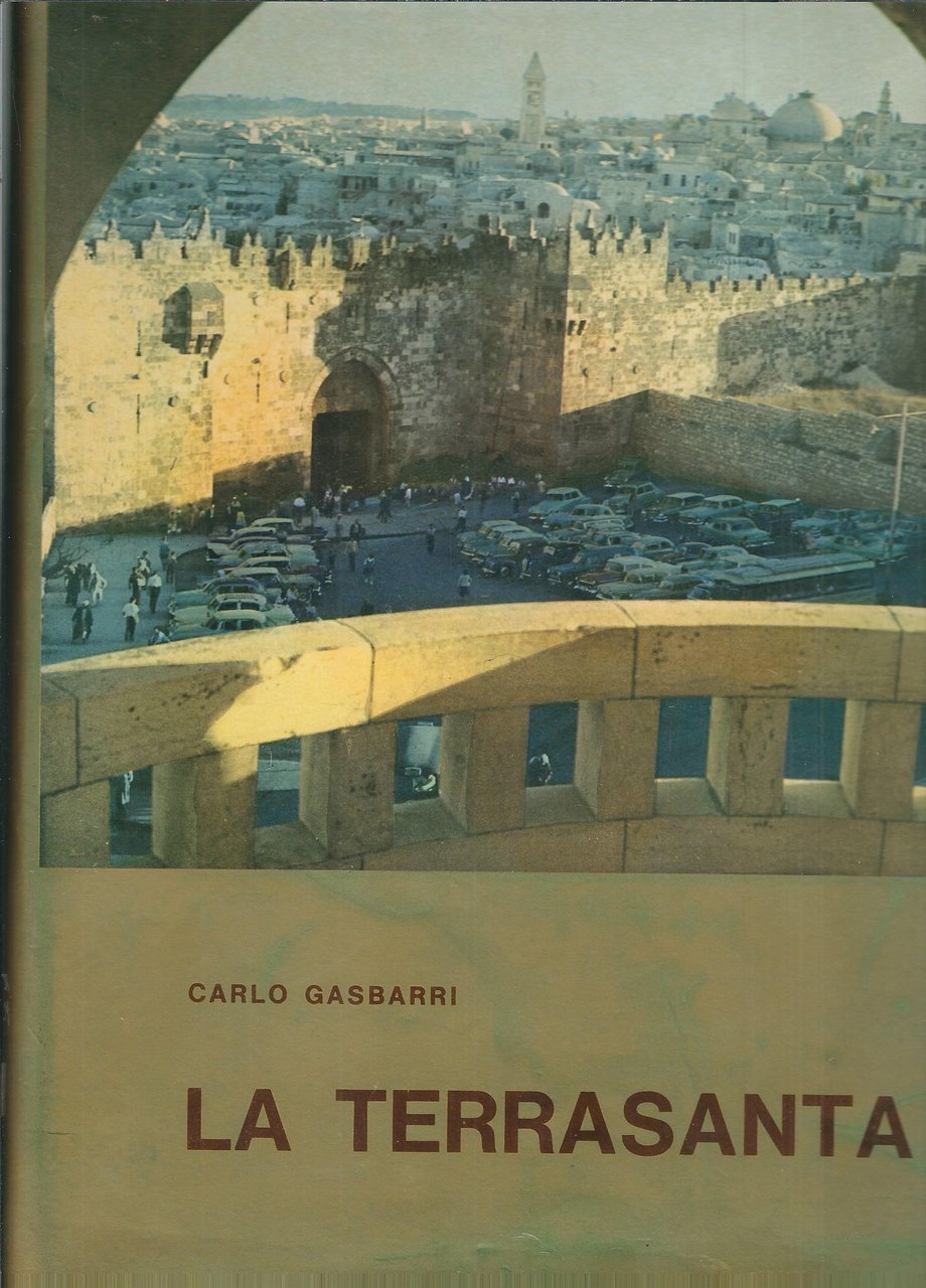 LA TERRA SANTA - DAL PAESE DI ABRAMO AL MONTE …