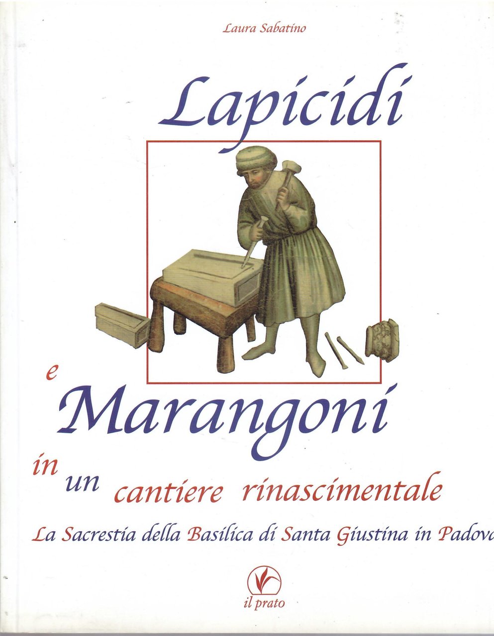 LAPICIDI E MARANGONI IN UN CANTIERE RINASCIMENTALE