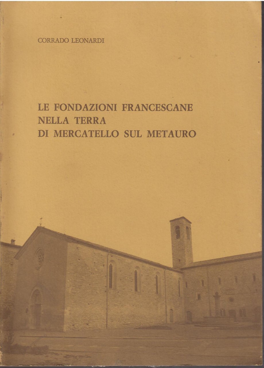 LE FONDAZIONI FRANCESCANE NELLA TERRA DI MERCATELLO SUL METAURO