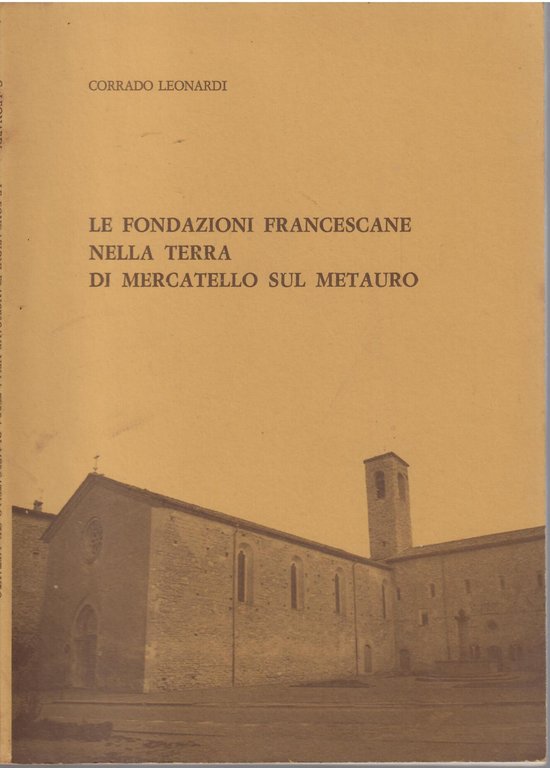 LE FONDAZIONI FRANCESCANE NELLA TERRA DI MERCATELLO SUL METAURO