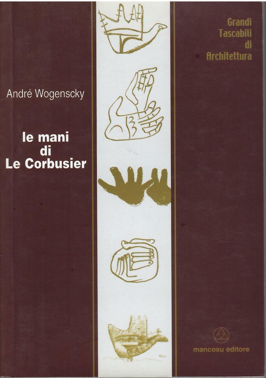 LE MANI DI CORBUSIER
