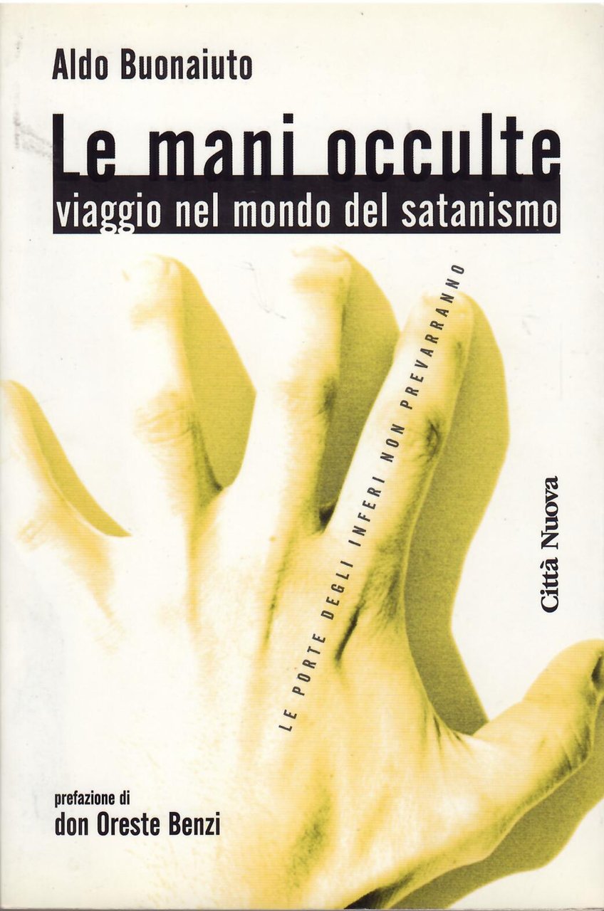 LE MANI OCCULTE - VIAGGIO NEL MONDO DEL SATANISMO