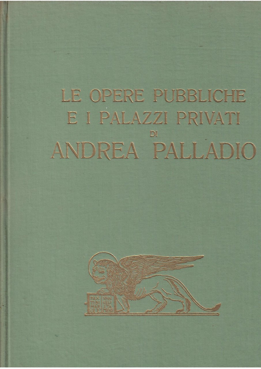 LE OPERE PUBBLICHE E I PALAZZI DI ANDREA PALLADIO